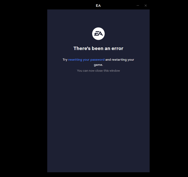رسالة خطأ في تطبيق EA: حدث خطأ. حاول إعادة تعيين كلمة المرور وإعادة تشغيل لعبتك.