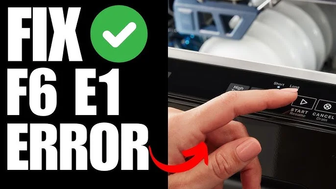 فهم وإصلاح خطأ F6 E1 في غسالة أطباق ويرلبول