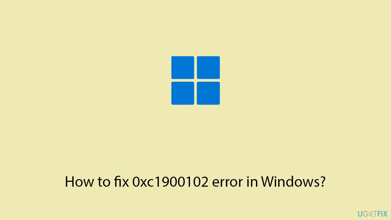 كيفية إصلاح خطأ 0xc1900102 في Windows
