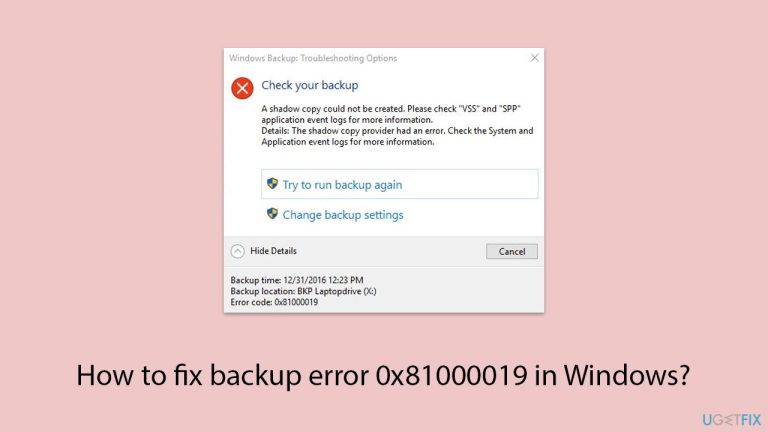 كيفية إصلاح خطأ النسخ الاحتياطي 0x81000019 في Windows؟