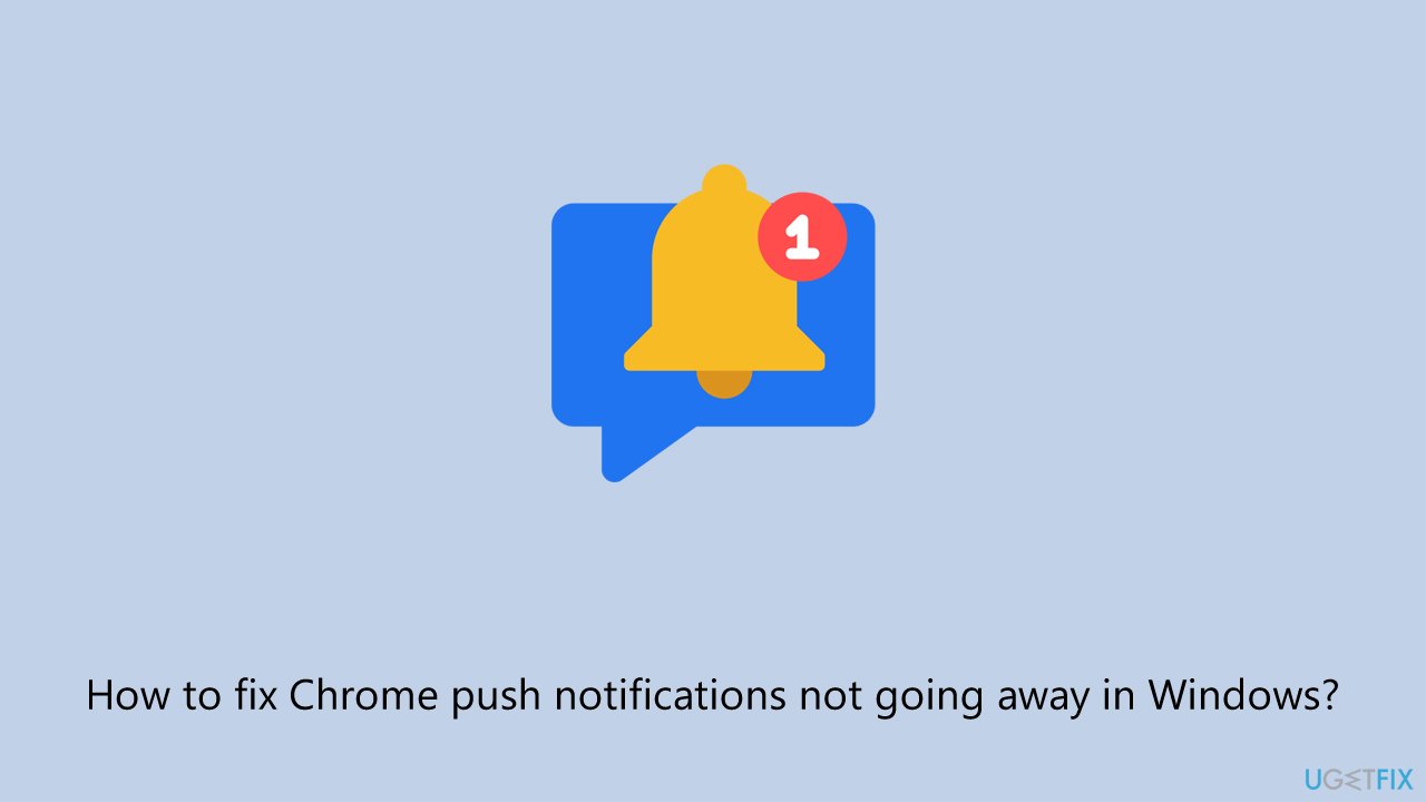 إصلاح إشعارات Chrome الدفعية العالقة في Windows