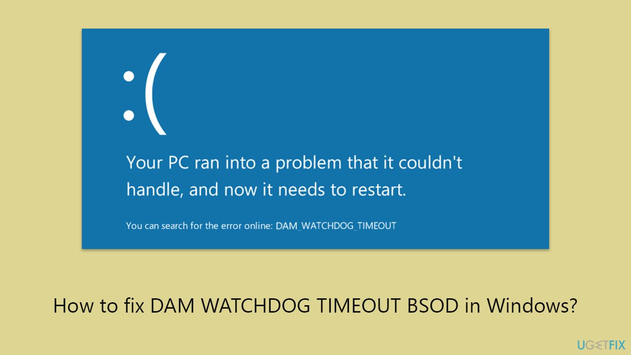 كيف تصلح خطأ DAM WATCHDOG TIMEOUT BSOD في Windows