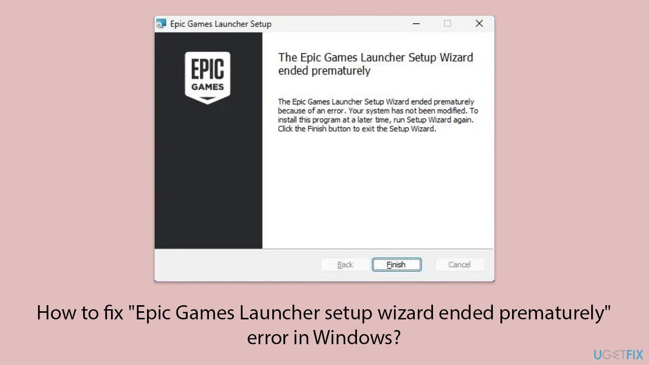 حل مشكلة خطأ Epic Games Launcher setup wizard ended prematurely في Windows