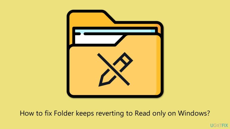 كيفية إصلاح مشكلة رجوع المجلد إلى وضع "للقراءة فقط" باستمرار على Windows؟