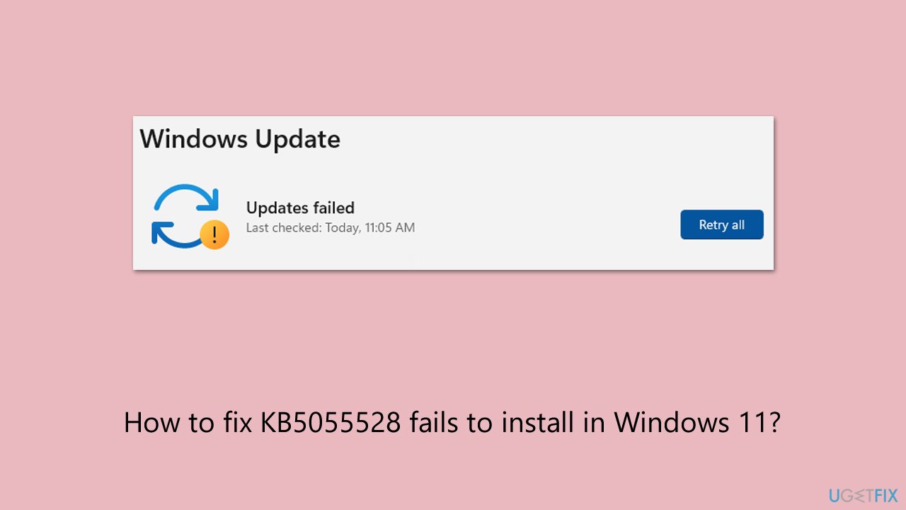 كيفية إصلاح فشل تثبيت KB5055528 في Windows 11