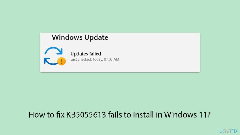 كيفية إصلاح فشل تثبيت KB5055613 في Windows 11؟