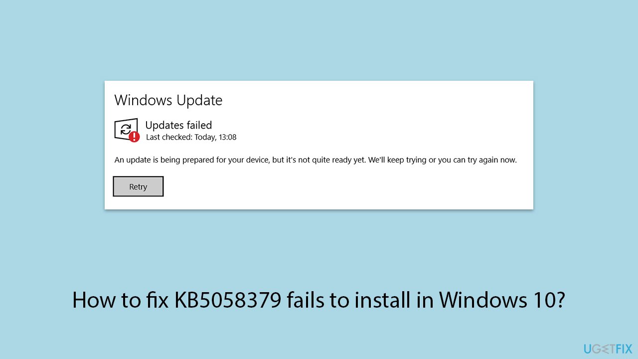 كيفية إصلاح فشل تثبيت KB5058379 في Windows 10