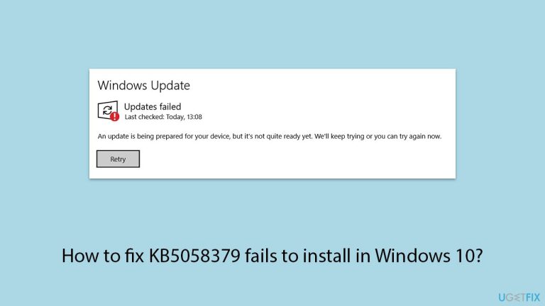 كيفية إصلاح فشل تثبيت KB5058379 في Windows 10؟
