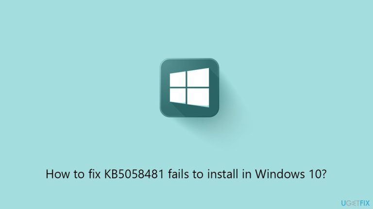 كيفية إصلاح فشل تثبيت KB5058481 في Windows 10؟