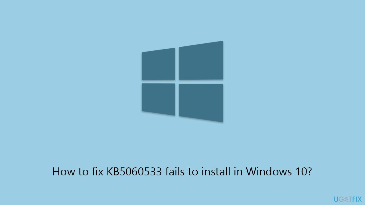كيفية إصلاح فشل تثبيت KB5060533 في Windows 10