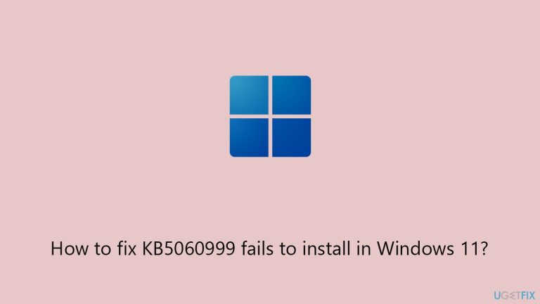 كيفية إصلاح فشل تثبيت KB5060999 في Windows 11؟