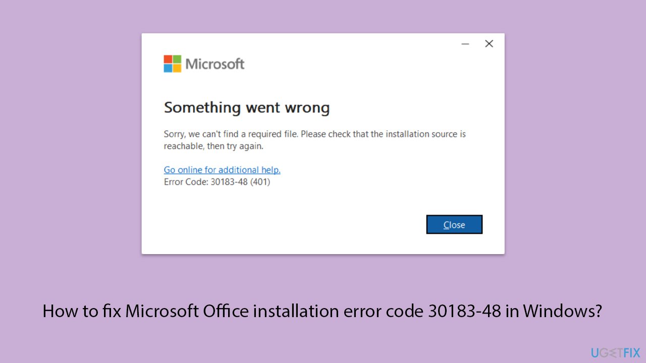 كيفية إصلاح خطأ تثبيت Microsoft Office 30183-48 في Windows