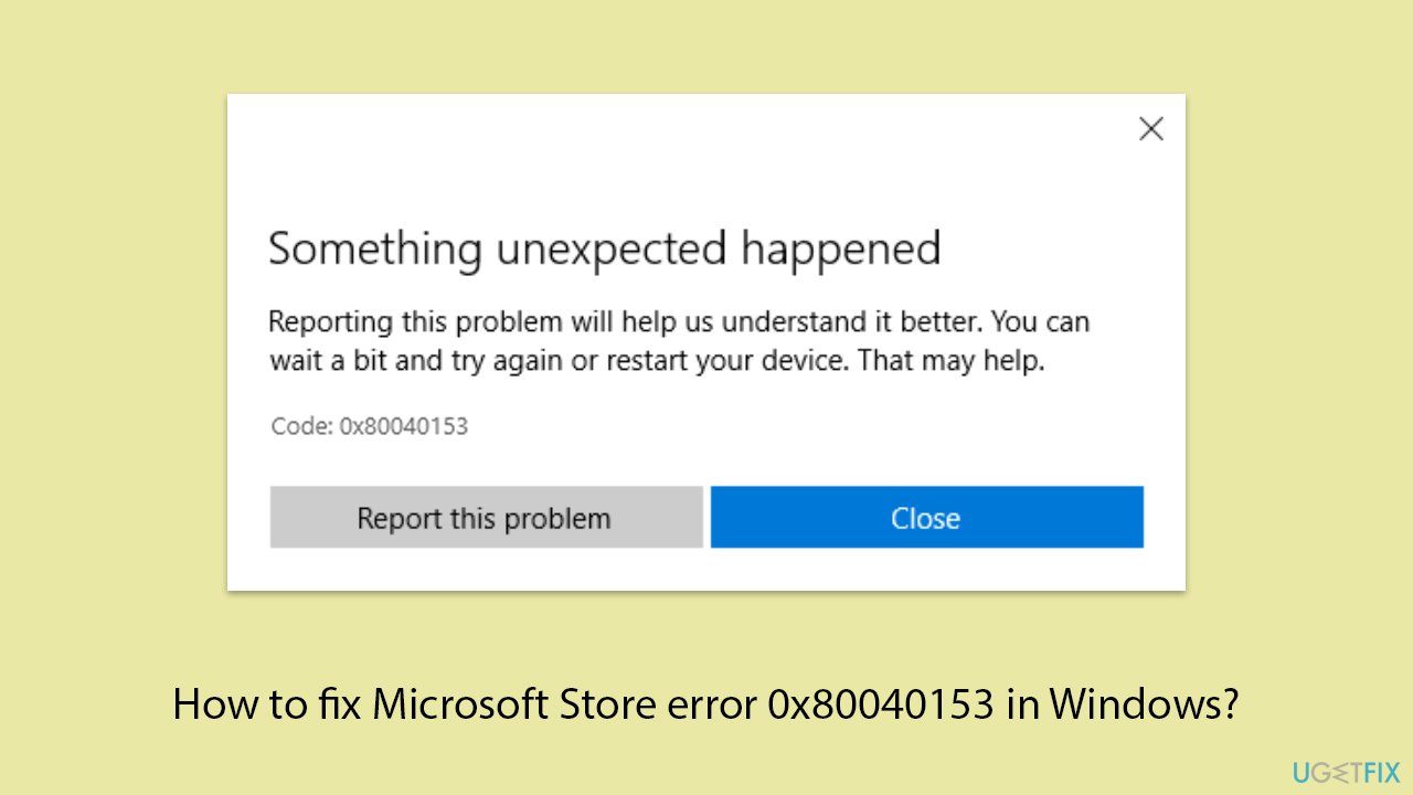 إصلاح خطأ 0x80040153 في Microsoft Store على Windows