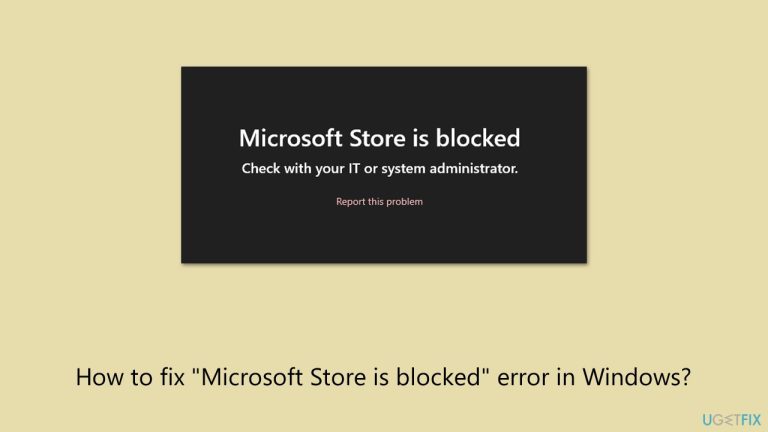 كيفية إصلاح خطأ "Microsoft Store محظور" في Windows؟