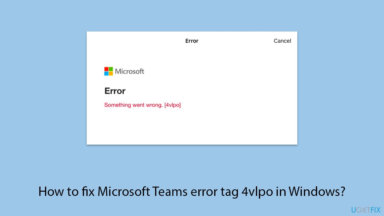 إصلاح خطأ 4vlpo في Microsoft Teams على Windows