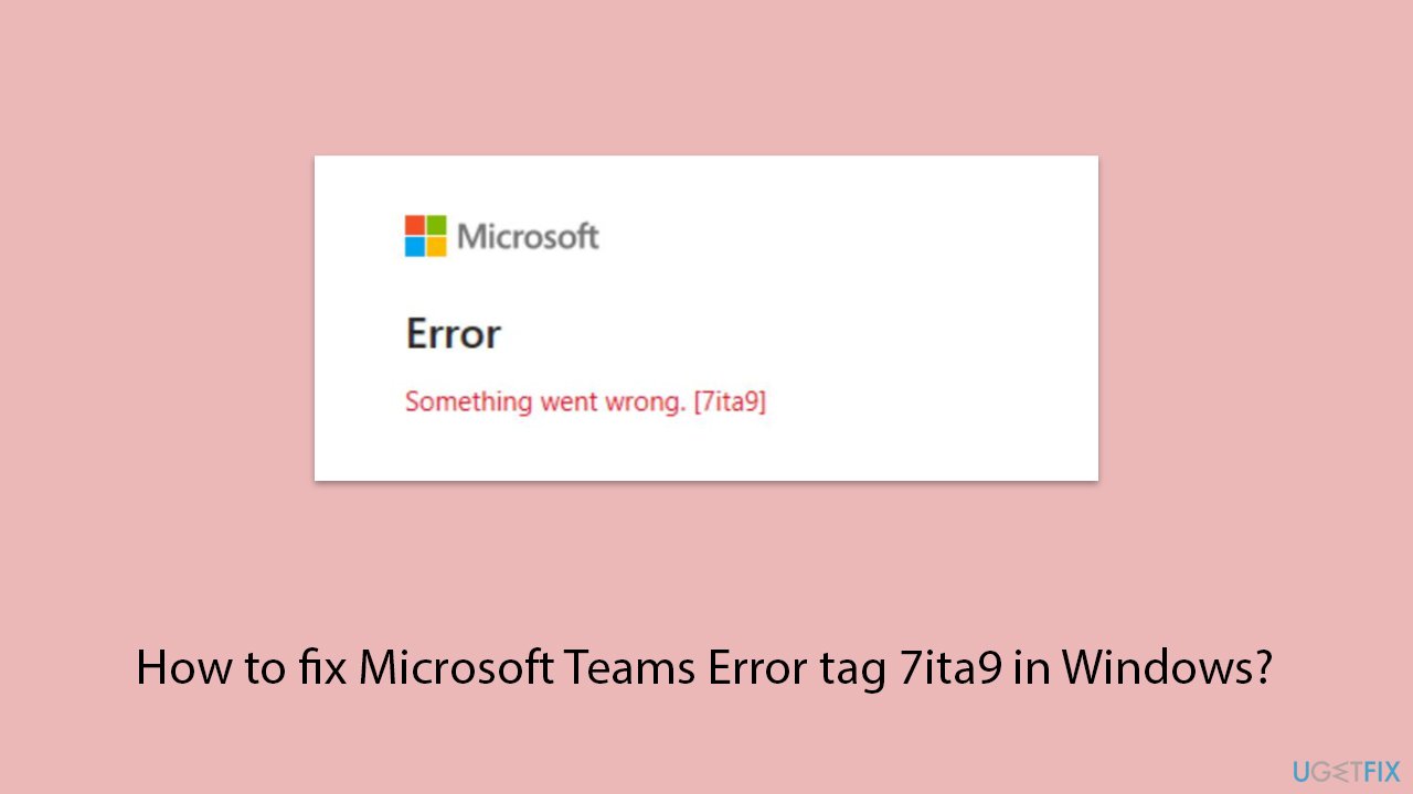 حل مشكلة Microsoft Teams خطأ 7ita9 في Windows