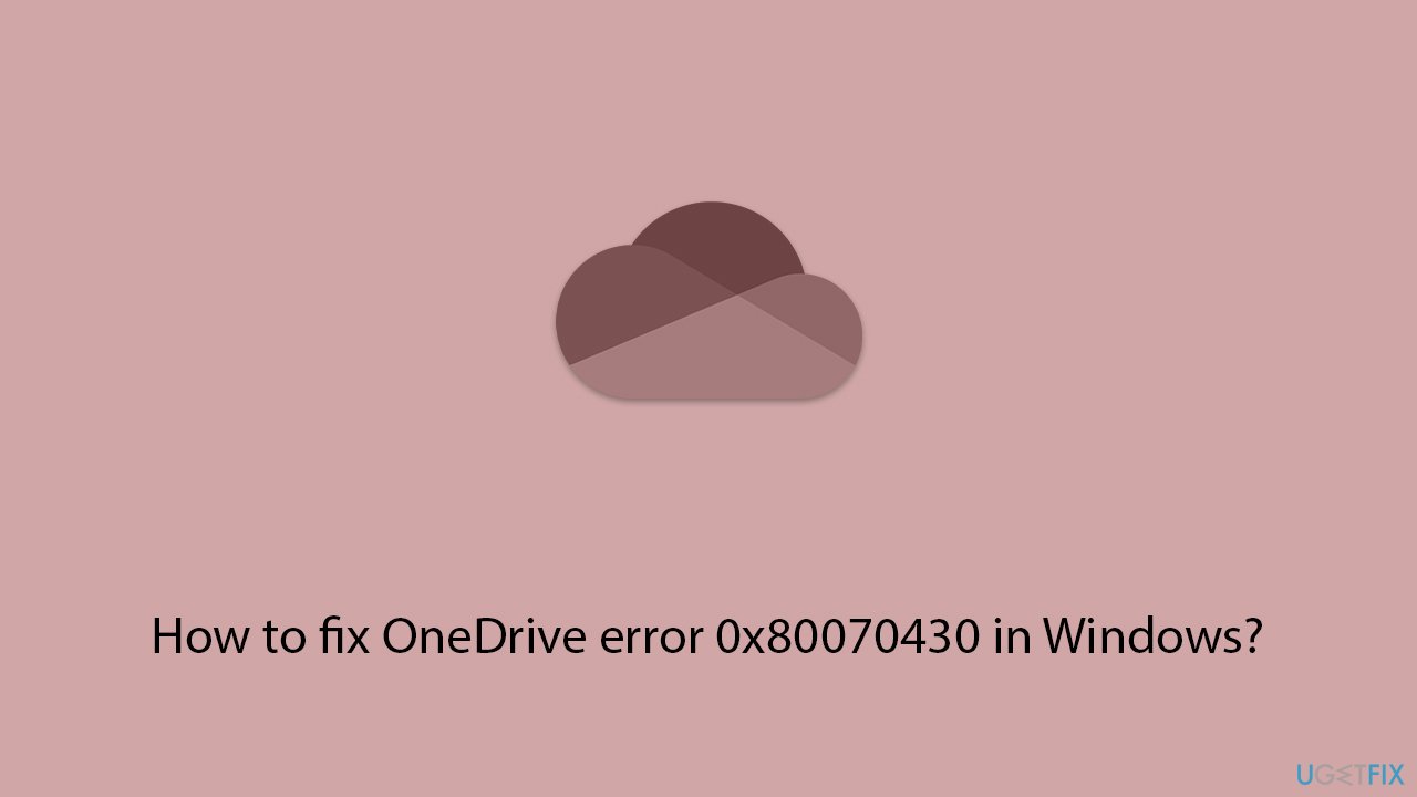 إصلاح خطأ OneDrive 0x80070430 في Windows