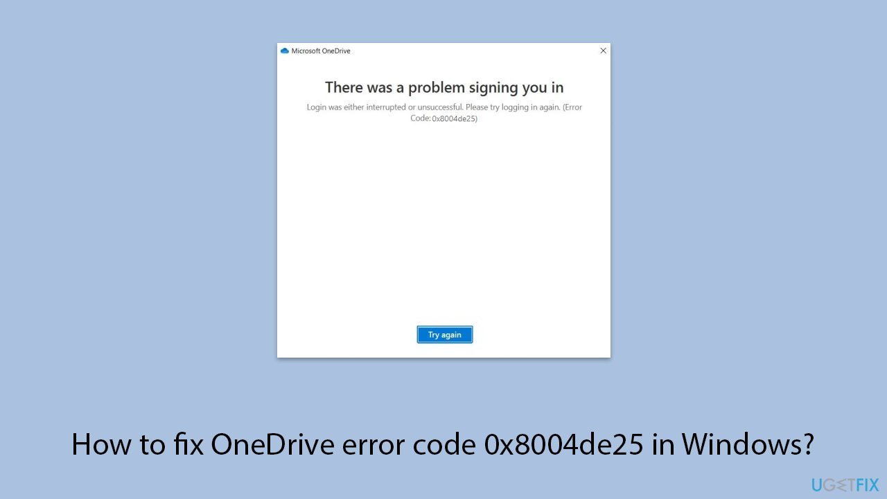 إصلاح خطأ OneDrive رمز 0x8004de25 في Windows