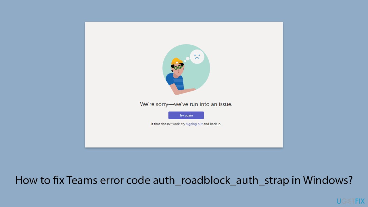 كيفية إصلاح رمز خطأ Teams auth_roadblock_auth_strap في Windows