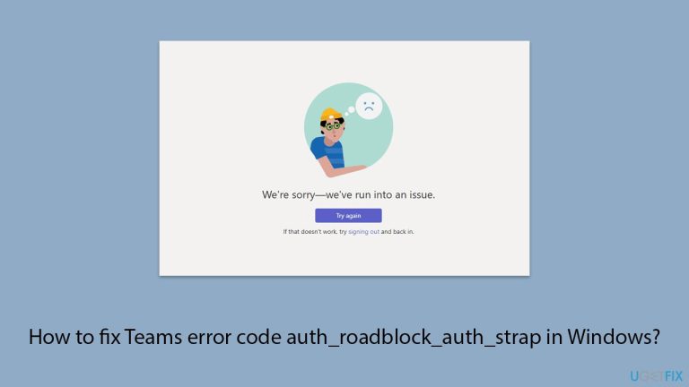كيفية إصلاح خطأ Teams بالرمز auth_roadblock_auth_strap في Windows؟