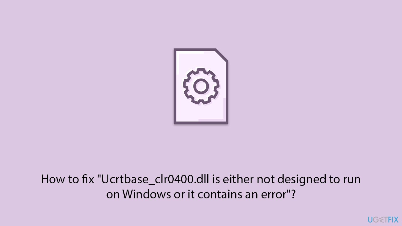 إصلاح خطأ Ucrtbase_clr0400.dll على Windows