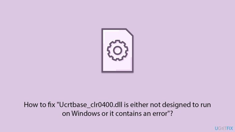 كيفية إصلاح خطأ "Ucrtbase_clr0400.dll إما غير مصمم للتشغيل على Windows أو يحتوي على خطأ"؟