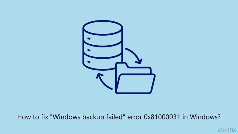 كيفية إصلاح خطأ "فشل النسخ الاحتياطي لـ Windows" 0x81000031 في Windows؟