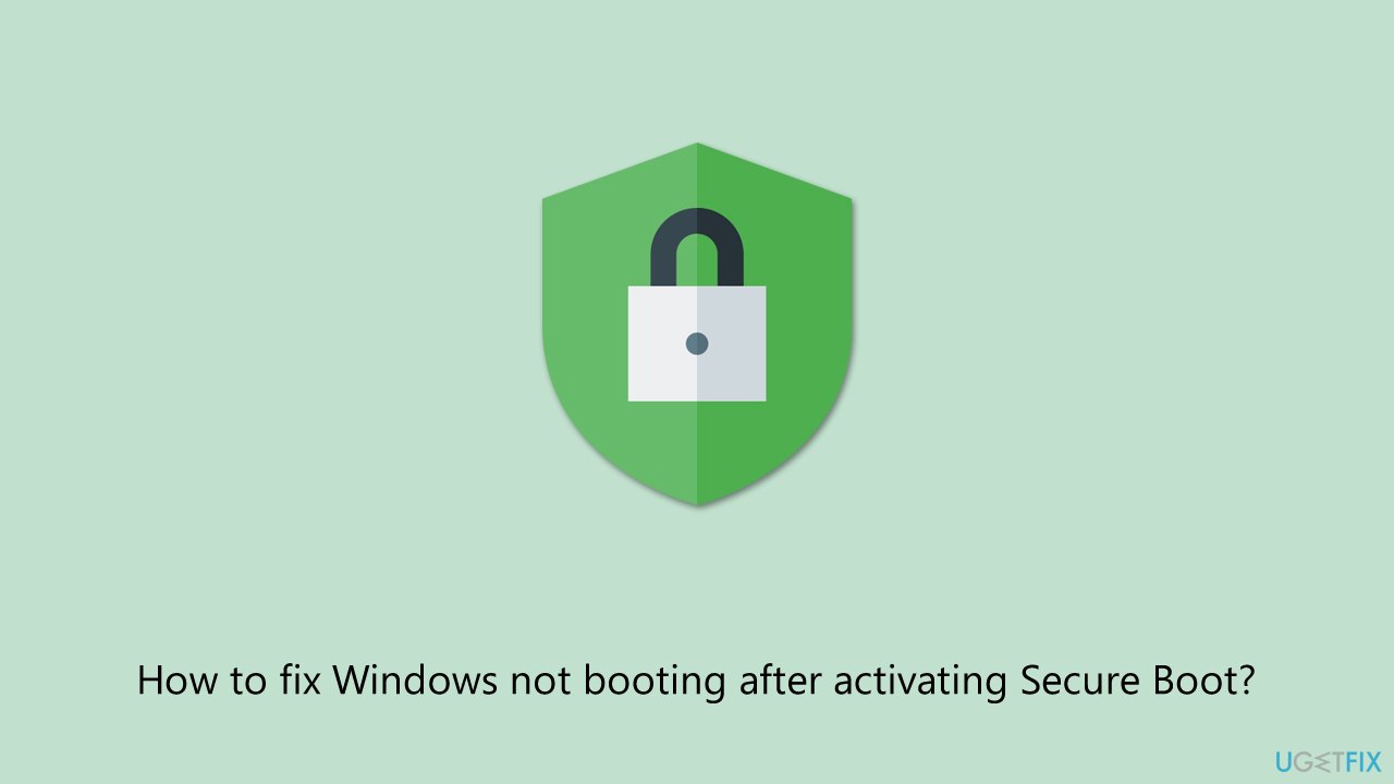 إصلاح عدم إقلاع Windows بعد تفعيل Secure Boot