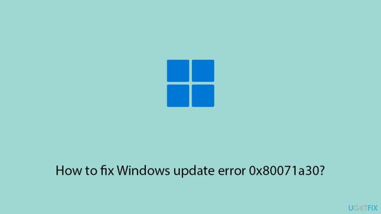 كيفية إصلاح خطأ تحديث Windows 0x80071a30؟