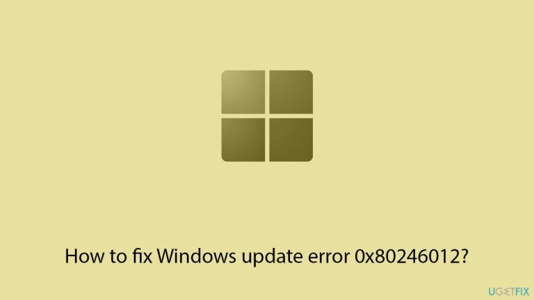 كيفية إصلاح خطأ تحديث Windows 0x80246012؟