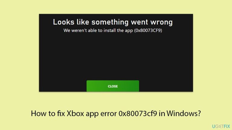 كيفية إصلاح خطأ تطبيق Xbox 0x80073cf9 في Windows؟