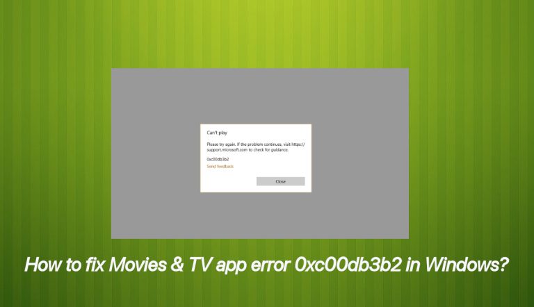 كيفية إصلاح خطأ تطبيق الأفلام والبرامج التلفزيونية 0xc00db3b2 في Windows؟ 