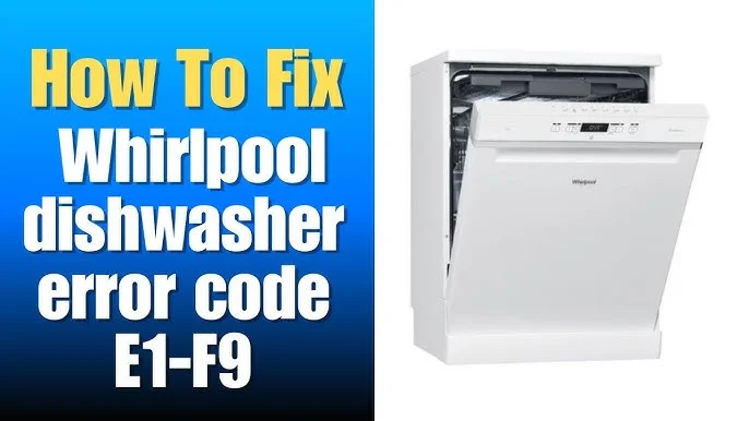 إصلاح خطأ E1 F9 في غسالة صحون Whirlpool