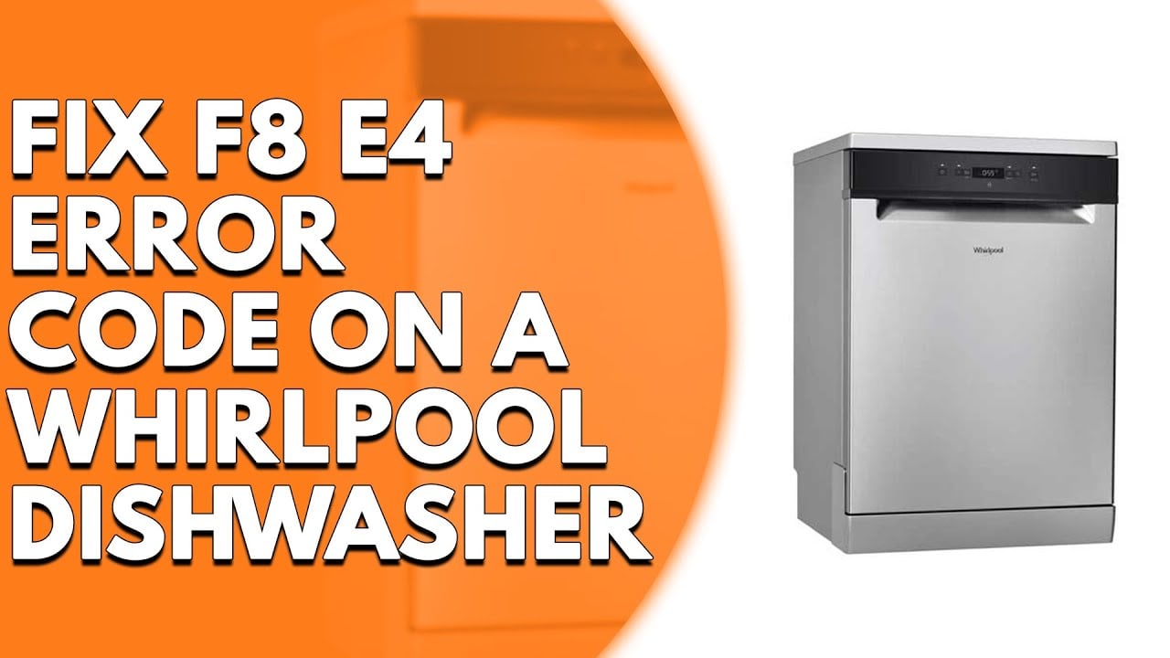 كيفية تشخيص وإصلاح رمز الخطأ F8 E4 في غسالة صحون Whirlpool