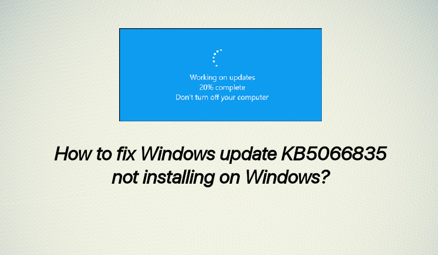 حل مشكلة عدم تثبيت تحديث Windows KB5066835