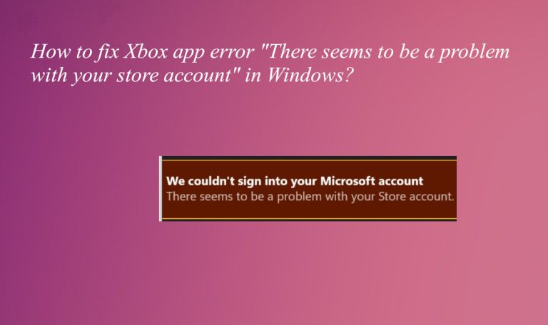 خطأ تطبيق Xbox "يبدو أن هناك مشكلة في حساب متجرك"