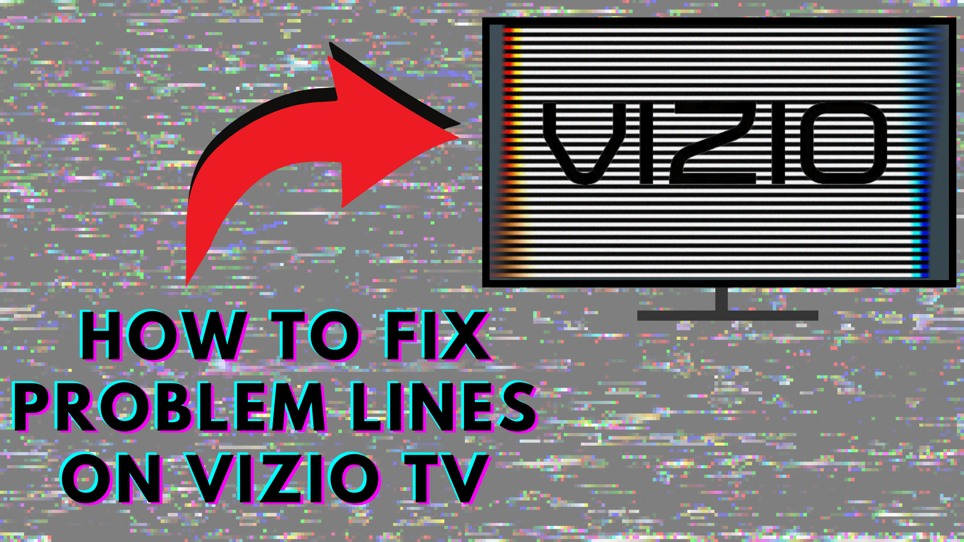 تلفزيون فيزيو يعرض خطوطًا: الأسباب والحلول
