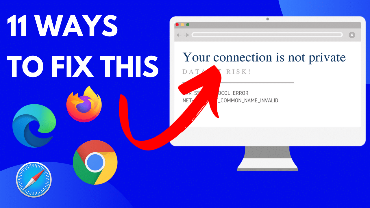 11 طريقة لتجاوز خطأ اتصالك ليس خاصًا