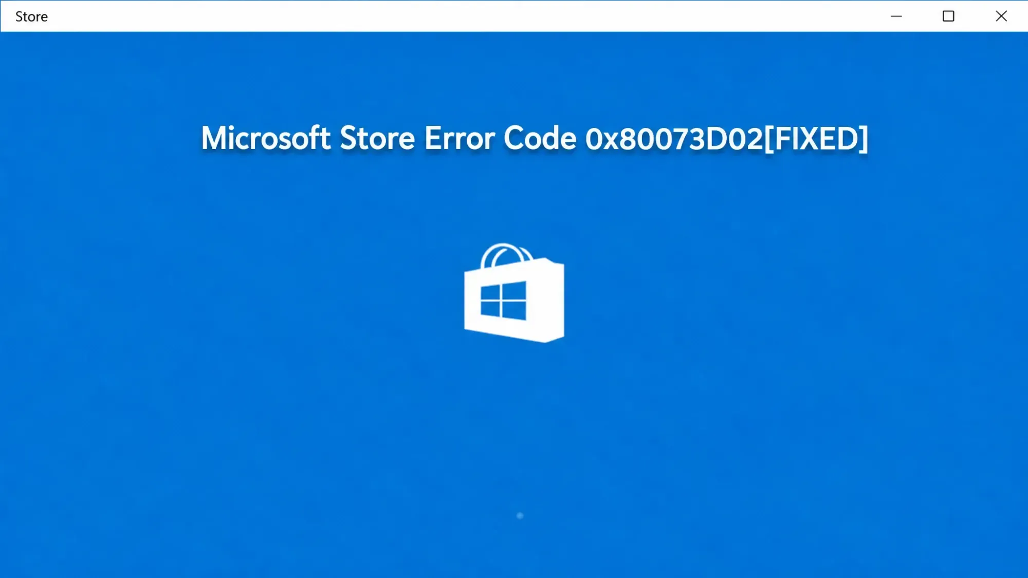 رمز خطأ Microsoft Store 0x80073D02